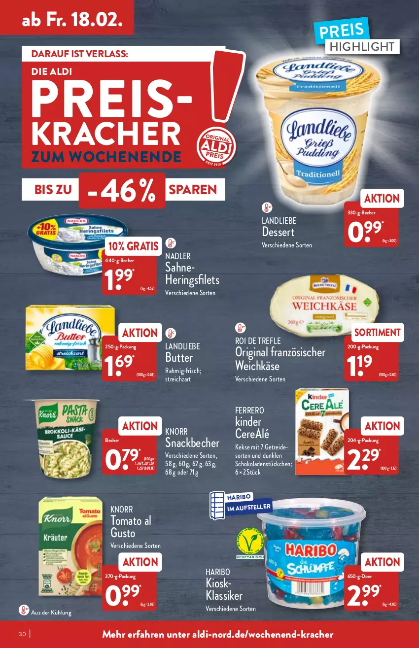 Aktueller Prospekt Aldi Nord - Aldi-Aktuell - von 14.02 bis 19.02.2022 - strona 30 - produkty: aldi, Becher, butter, dessert, eis, elle, ferrero, filet, filets, französischer weichkäse, gin, haribo, hering, Herings, heringsfilets, Käse, keks, kekse, Kinder, knorr, kracher, landliebe, nadler, reis, ring, sahne, schoko, schokolade, schokoladen, snack, Streichzart, teller, Ti, tomato al gusto, weichkäse