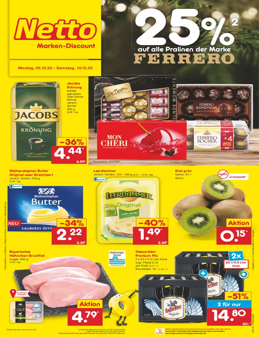 Aktueller Prospekt Netto Marken-Discount - Filial-Angebote - von 05.12 bis 10.12.2022 - strona 1 - produkty: angebot, asti, bestpreis, bohne, brustfilet, butter, eis, filet, fleisch, gin, hähnchen-brustfilet, hasseröder, jacobs, jacobs krönung, kaffee, kiwi, leerdammer, ndk, pils, pralinen, premium pils, reis, Streichzart, Ti, weihenstephan, wurst, wurst in selbstbedienung, ZTE