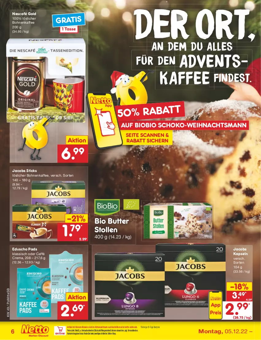 Aktueller Prospekt Netto Marken-Discount - Filial-Angebote - von 05.12 bis 10.12.2022 - strona 8 - produkty: bestpreis, bio, biobio, bohne, bohnen, bohnenkaffee, butter, eduscho, eis, jacobs, kaffee, löslicher bohnenkaffee, ndk, Nescafé, nescafé gold, reis, schoko, Stollen, tasse, Ti