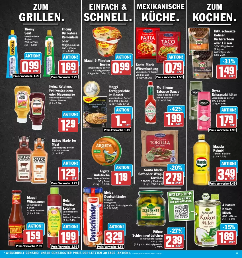 Aktueller Prospekt Aez - Prospekte - von 03.07 bis 08.07.2023 - strona 11 - produkty: aufstrich, basmati, basmati-reis, Becher, beutel, bohne, bohnen, curry, eis, erbsen, feinkost, fertiggericht, fertiggerichte, flasche, gewürz, gewürzketchup, grill, heinz, Hela, keimöl, ketchup, kichererbsen, kokos, küche, Kühne, linsen, maggi, mayonnaise, mazola, meica, milch, natur, natura, oryza, reis, reiss, remoulade, Ria, sauce, saucen, schlemmertöpfchen, senf, spargel, Spezi, tabasco, terrine, thomy, Ti, Töpfchen, tortilla, tortillas, wrap, würzsauce, würzsaucen, Yo, ZTE