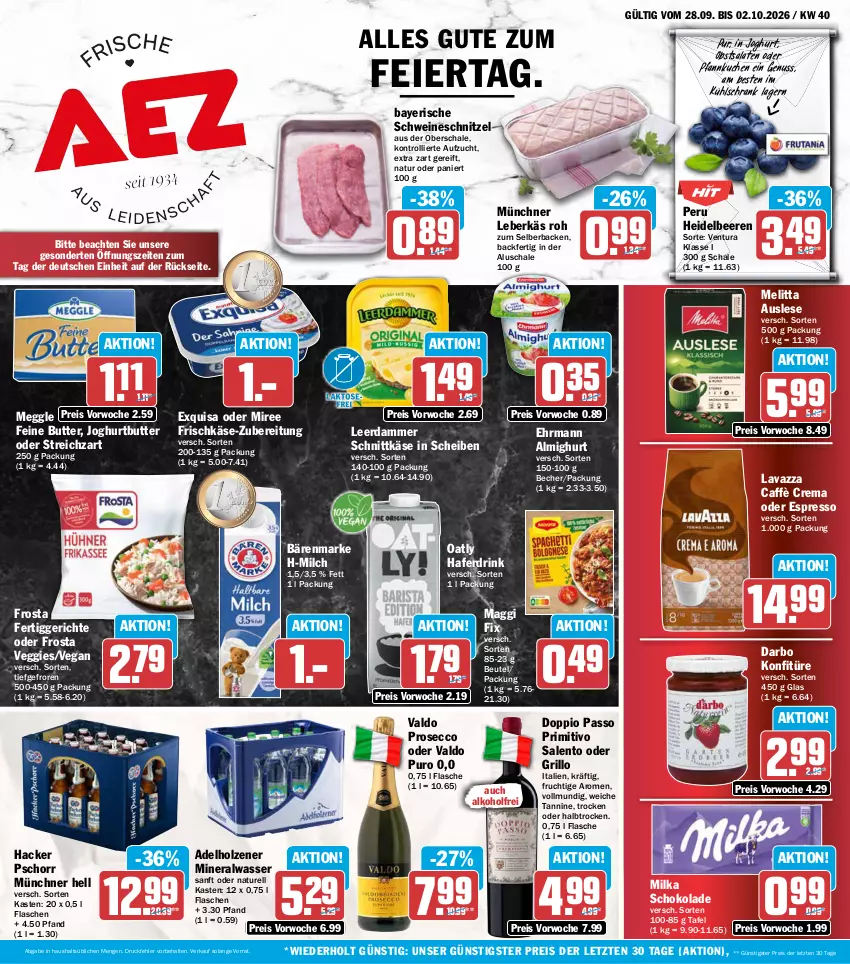 Aktueller Prospekt Aez - Prospekte - von 28.09 bis 02.10.2026 - strona 1 - produkty: adelholzener, alkohol, almighur, almighurt, Alwa, bärenmarke, Becher, beere, beeren, beutel, butter, caffè crema, darbo, doppio passo, drink, ecco, ehrmann, ehrmann almighurt, eier, eis, espresso, exquisa, fertiggericht, fertiggerichte, flasche, frischkäse, frosta, frucht, grill, grillo, hacker pschorr, hafer, Haferdrink, heidelbeere, heidelbeeren, Holz, joghur, joghurt, Käse, konfitüre, kuchen, kühlschrank, lavazza, leberkäs, leerdammer, maggi, meggle, melitta, milch, milka, milka schokolade, mineralwasser, miree, natur, nuss, obst, oder espresso, passo, Pfannkuchen, primitivo, prosecco, reis, rel, salat, salate, Schal, Schale, schnittkäse, schnitzel, schoko, schokolade, Schrank, schwein, schweine, schweineschnitzel, Streichzart, Ti, trolli, valdo, veggie, wasser, wein, weine, ZTE
