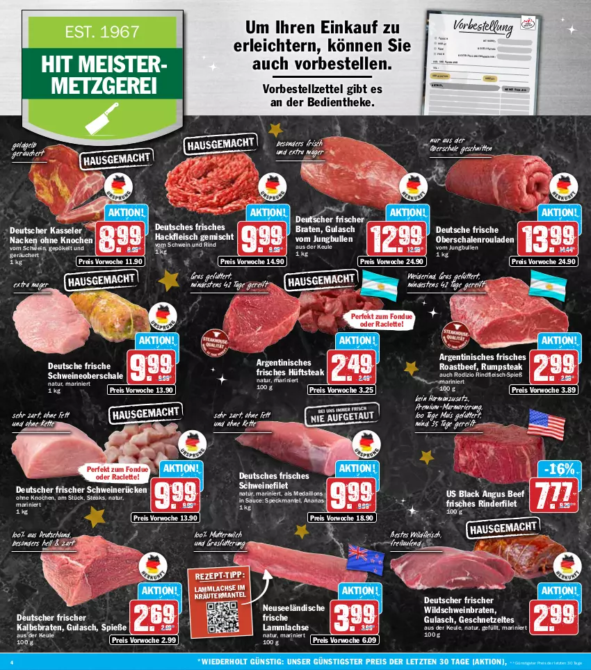 Aktueller Prospekt Hit - Wochenprospekt - von 16.12 bis 21.12.2024 - strona 4 - produkty: ananas, beef, braten, eis, elle, filet, fisch, fleisch, Fondue, geschnetzeltes, gulasch, hackfleisch, hackfleisch gemischt, hüftsteak, jungbullen, Käse, kasseler, Kette, kräuter, lachs, lack, lamm, lammlachse, Laufen, mais, Mantel, medaillons, Meister, milch, natur, Oberschalenrouladen, reis, rind, rinder, rinderfilet, rindfleisch, roastbeef, rouladen, rum, rumpsteak, sauce, Schal, Schale, schnitten, schwein, schwein und rind, schweine, schweinefilet, Schweineoberschale, schweinerücken, Speck, steak, steaks, Ti, uhr, vom schwein und rind, wein, weine, Wild, Wildschwein, wurst, Zelt, ZTE