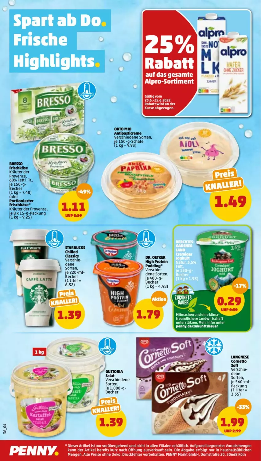 Aktueller Prospekt Penny - Prospekte - von 20.06 bis 25.06.2022 - strona 36 - produkty: alpro, antipasti, asti, auer, Bau, Bauer, Becher, bresso, cornetto, creme, Dr. Oetker, eis, frischkäse, Käse, kräuter, langnese, LG, pudding, reis, starbucks, Ti, ZTE