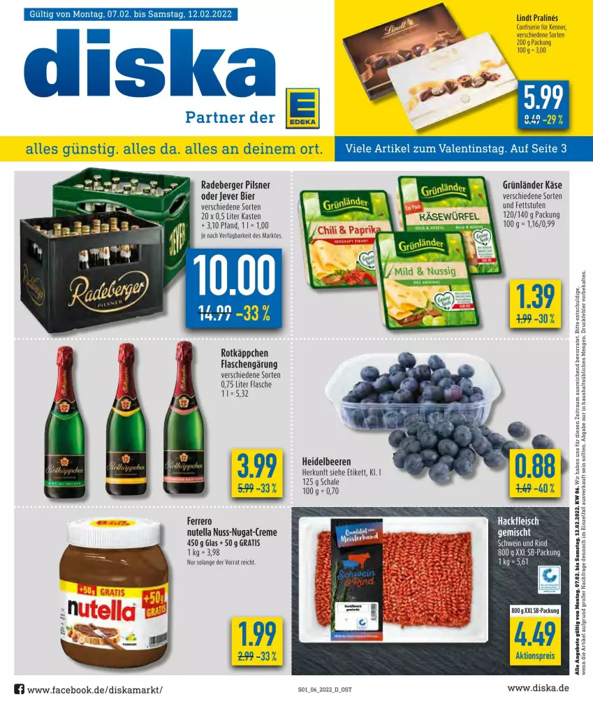 Aktueller Prospekt Diska - Prospekte - von 07.02 bis 12.02.2022 - strona 1 - produkty: aktionspreis, angebot, angebote, beere, beeren, Berger, bier, Brei, eis, ferrero, flasche, grünländer, heidelbeere, heidelbeeren, jever, Käse, lindt, nuss, nutella, pils, pilsner, radeberger, radeberger pilsner, reis, rotkäppchen, Schal, Schale, Ti