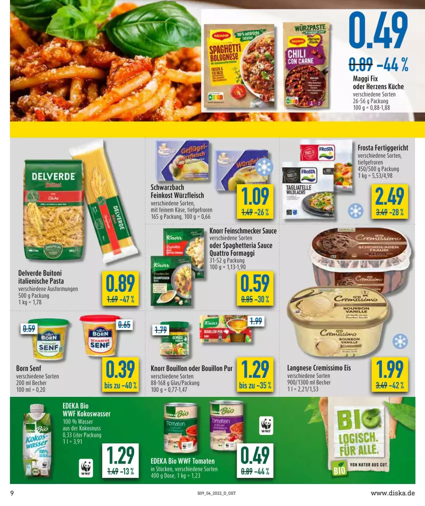 Aktueller Prospekt Diska - Prospekte - von 07.02 bis 12.02.2022 - strona 9 - produkty: Becher, bio, buitoni, deka, edeka bio, eis, erde, feinkost, feinschmecker, fertiggericht, fleisch, frosta, italienische pasta, Käse, knorr, kokos, kokosnuss, Kokoswasser, küche, langnese, LG, maggi, natur, nuss, pasta, Ria, sauce, senf, sim, Ti, tomate, tomaten, wasser