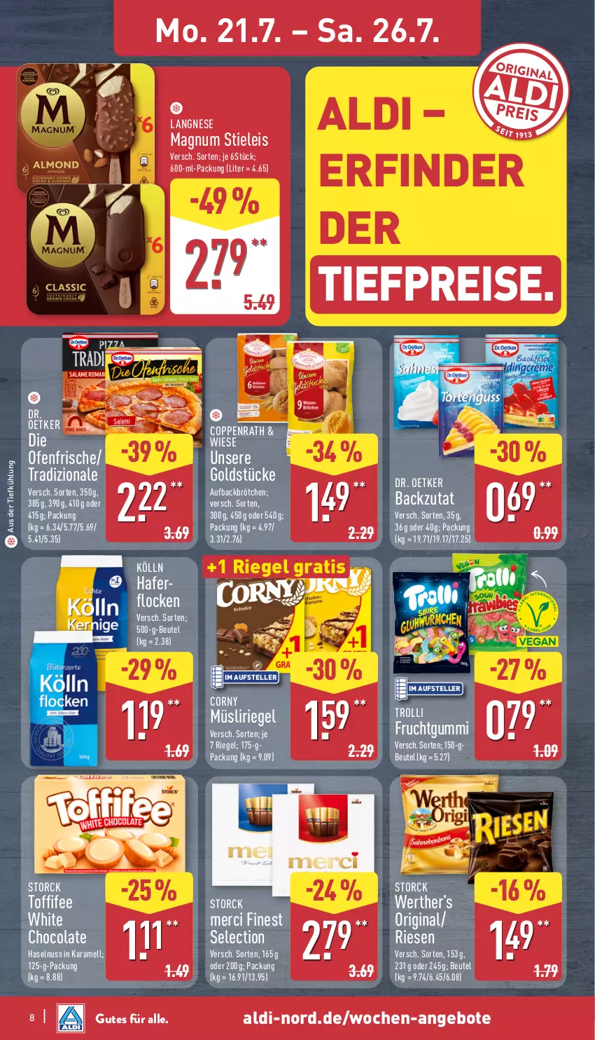 Aktueller Prospekt Aldi Nord - Von Montag - von 21.07 bis 26.07.2025 - strona 8 - produkty: aldi, angebot, angebote, aus der tiefkühlung, beutel, brötchen, cola, coppenrath, corny, die ofenfrische, Dr. Oetker, eis, elle, frucht, fruchtgummi, gin, Goldstücke, hafer, haselnuss, karamell, kölln, langnese, magnum, merci, müsli, Müsliriegel, nuss, Ofen, reis, riegel, stieleis, storck, teller, Ti, tiefpreis, toffifee, tradizionale, trolli, trolli fruchtgummi, white chocolate