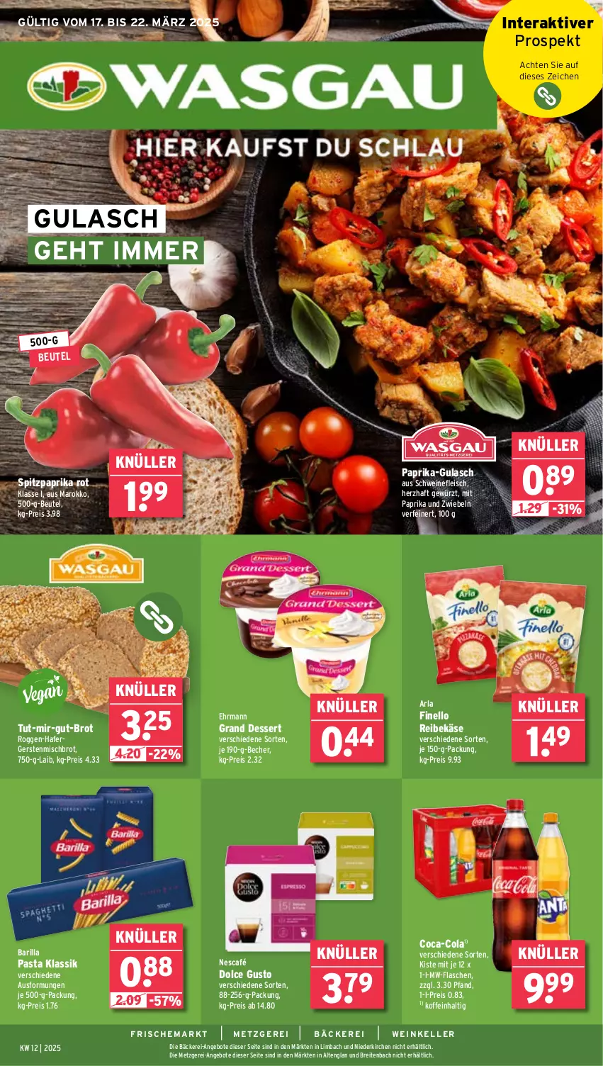 Aktueller Prospekt Wasgau - von 17.03 bis 22.03.2025 - strona 1 - produkty: angebot, angebote, arla, barilla, Becher, beutel, Brei, brot, coca-cola, cola, dessert, dolce gusto, ehrmann, Ehrmann Grand Dessert, eis, elle, finello, flasche, fleisch, gewürz, gulasch, hafer, Käse, mit paprika, mw-flasche, Nescafé, paprika, paprika rot, pasta, Reibekäse, reis, schwein, schweine, schweinefleisch, Spitzpaprika, Ti, wein, weine, zwiebel, zwiebeln