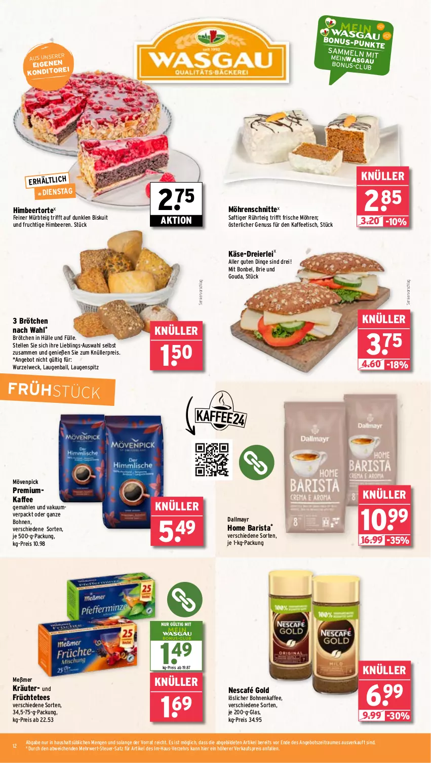 Aktueller Prospekt Wasgau - von 17.03 bis 22.03.2025 - strona 12 - produkty: angebot, ball, beere, beeren, bohne, bohnen, bohnenkaffee, bonbel, brie, brötchen, dallmayr, eier, eis, elle, frucht, früchte, Früchtetee, gouda, himbeer, himbeere, himbeeren, kaffee, Käse, kräuter, löslicher bohnenkaffee, Meßmer, möhren, mövenpick, Mürbteig, Nescafé, nescafé gold, nuss, reis, rwe, saft, tee, Ti, tisch, torte, weck