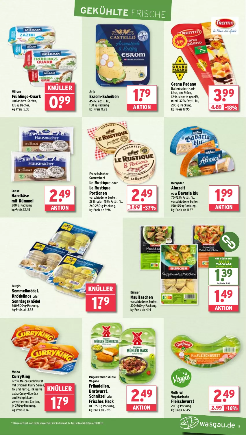 Aktueller Prospekt Wasgau - von 17.03 bis 22.03.2025 - strona 15 - produkty: arla, auer, bavaria blu, Becher, bergader, bratwurst, camembert, curry, currywurst, dell, eis, elle, esrom, fleisch, fleischwurst, frikadellen, gewürz, gin, grana, grana padano, gutfried, hartkäse, Holz, italienischer hartkäse, Käse, Knödel, Le Rustique, Loose, maultaschen, meica, milram, ndk, padano, quark, Rana, reis, Ria, rügenwalder, rügenwalder mühle, sauce, schnitzel, Semmel, Semmelknödel, Tasche, taschen, Ti, Vegeta, wurst, ZTE