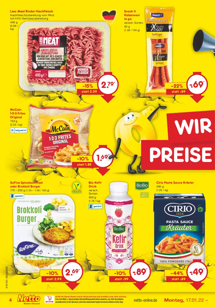 Aktueller Prospekt Netto Marken-Discount - Filial-Angebote - von 17.01 bis 22.01.2022 - strona 4 - produkty: bio, brokkoli, burger, cirio, drink, eis, fleisch, gin, hackfleisch, kabanos, Kefir, kräuter, mccain, ndk, pasta, Pasta Sauce, reis, rind, rinder, rinder-hackfleisch, sauce, schnitzel, snack, spinat, Ti, versandkostenfrei