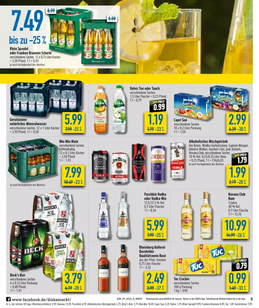 Aktueller Prospekt Diska - Prospekte - von 17.07 bis 22.07.2023 - strona 8 - produkty: aktionspreis, alkohol, Alwa, bier, brunnen, Cap, capri-sun, captain morgan, cracker, deka, dornfelder, eis, elle, flasche, franken brunnen, gerolsteine, gerolsteiner, getränk, gin, Gorbatschow, gordon, gordon's, Havana Club, jack daniel, jack daniels, jim beam, johnnie walker, mineralwasser, Mio Mio, natürliches mineralwasser, nuss, puschkin vodka, qualitätswein, reis, rum, schorle, Sprudel, steiner, tee, Ti, tuc, vodka, volvic, wasser, wein, wodka, ZTE