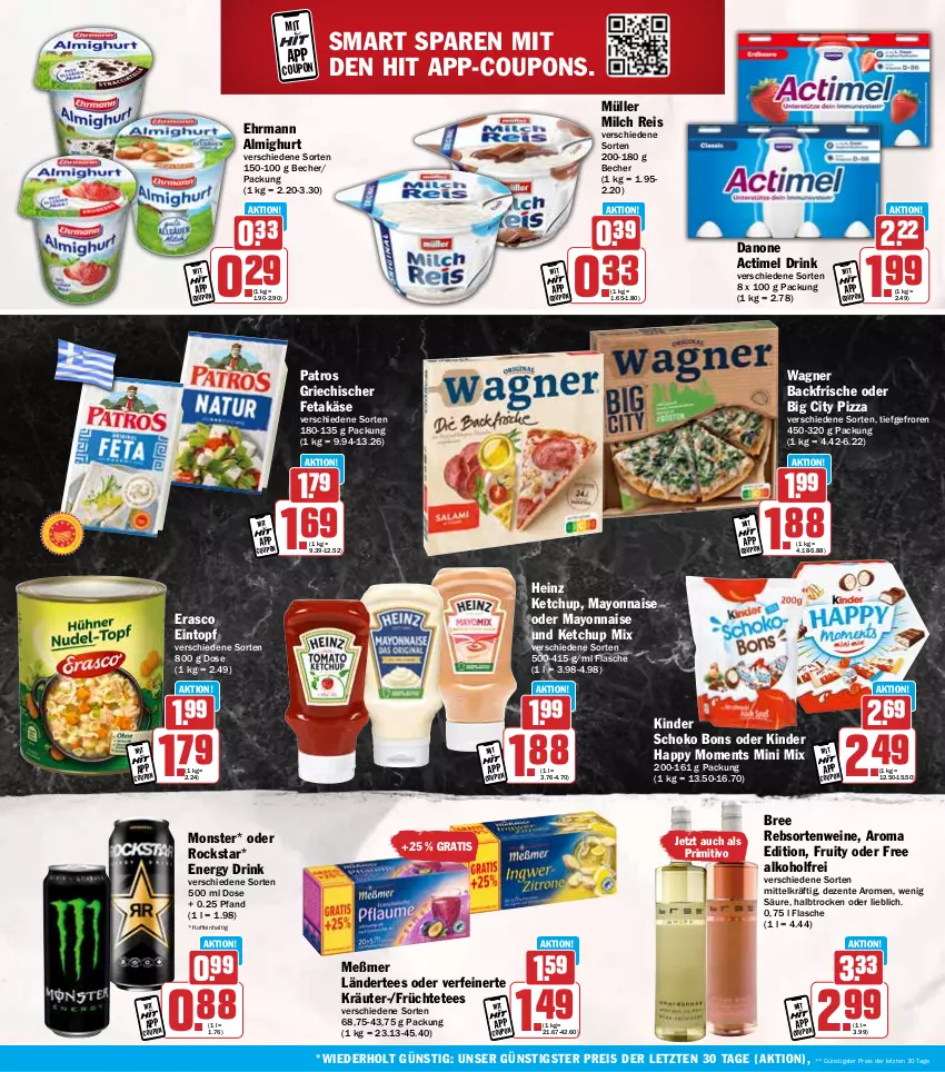 Aktueller Prospekt Hit - Wochenprospekt - von 03.03 bis 08.03.2025 - strona 16 - produkty: actimel, actimel drink, alkohol, almighur, almighurt, Becher, bree, coupon, coupons, danone, danone actimel drink, drink, ehrmann, ehrmann almighurt, eintopf, eis, energy drink, ente, erasco, feta, flasche, früchte, Früchtetee, heinz, Käse, ketchup, Kinder, kräuter, Ländertee, mayonnaise, Meßmer, milch, monster, Müller, patros, pizza, primitivo, rebsortenweine, reis, Rockstar, schoko, tee, Ti, topf, wagner, wein, weine, Yo, ZTE