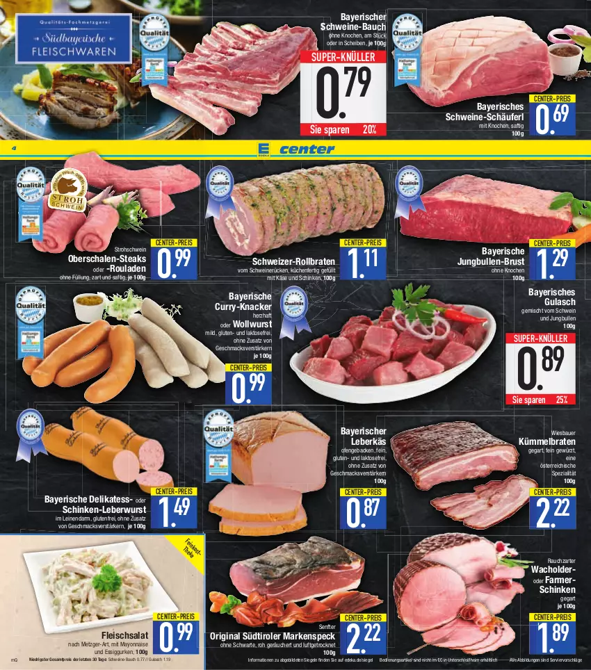 Aktueller Prospekt E Center - Angebote der Woche - von 20.02 bis 25.02.2023 - strona 4 - produkty: auer, Bau, Bauer, braten, curry, deka, eis, ente, essig, farmerschinken, fleisch, fleischsalat, geback, gewürz, gin, gulasch, gurke, gurken, jungbullen, Käse, knacker, küche, Küchen, leberkäs, leberwurst, leine, mac, mayonnaise, Ofen, Rauch, reis, rollbraten, rouladen, saft, salat, Schal, Schale, schinken, schwein, schweine, schweine-bauch, schweinerücken, senf, Speck, Spezi, steak, steaks, südtiroler, super-knüller, Ti, wein, weine, wiesbauer, wurst, Yo, ZTE