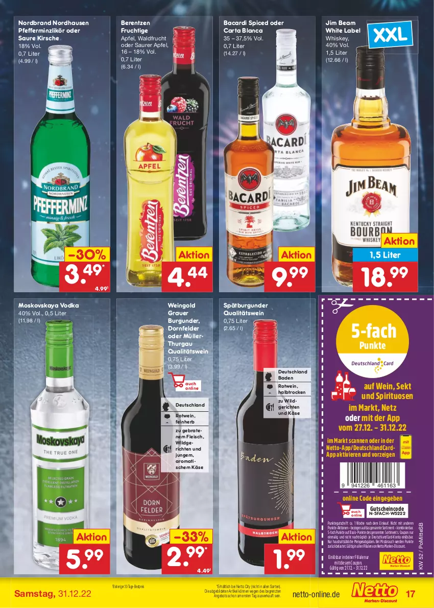 Aktueller Prospekt Netto Marken-Discount - Filial-Angebote - von 27.12 bis 31.12.2022 - strona 17 - produkty: angebot, apfel, auer, bacardi, Bad, berentzen, bestpreis, braten, burgunder, coupon, deutschlandcard, discount, dornfelder, eis, erde, fleisch, frucht, grauer burgunder, gutschein, jim beam, Käse, kirsch, kirsche, likör, marken-discount, moskovskaya, Müller, nordbrand, pfeffer, pfefferminzlikör, qualitätswein, Rauch, reis, rotwein, sekt, spätburgunder, spirituosen, Ti, tisch, vodka, wein, whiskey, Wild, ZTE