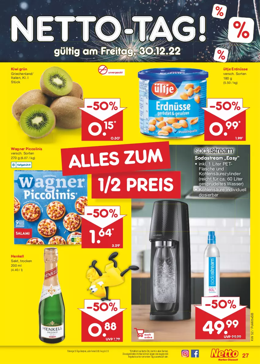 Aktueller Prospekt Netto Marken-Discount - Filial-Angebote - von 27.12 bis 31.12.2022 - strona 27 - produkty: angebot, asti, bestpreis, eis, erdnüsse, flasche, henkel, henkell, henkell sekt, kiwi, piccolinis, reis, sekt, Soda, sodastream, Sprudel, Ti, ültje, ültje erdnüsse, wagner, wasser, ZTE