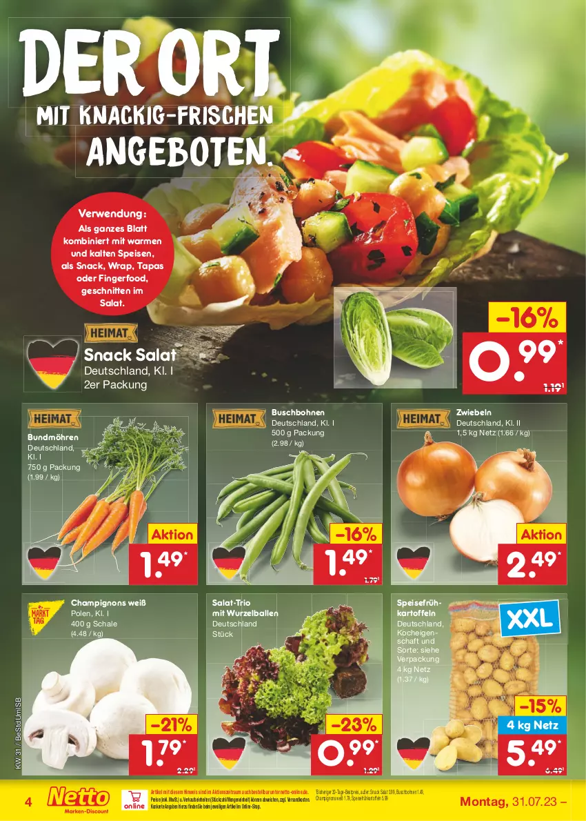 Aktueller Prospekt Netto Marken-Discount - Filial-Angebote - von 31.07 bis 05.08.2023 - strona 4 - produkty: angebot, angebote, ball, bestpreis, bohne, bohnen, Bundmöhren, Buschbohnen, champignon, champignons, eis, Frühkartoffeln, kartoffel, kartoffeln, möhren, ndk, reis, rwe, salat, Schal, Schale, schnitten, snack, speisefrühkartoffeln, Tapas, Ti, wrap, zwiebel, zwiebeln