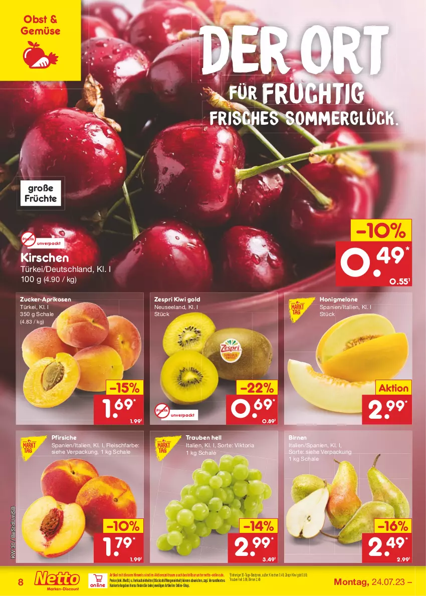 Aktueller Prospekt Netto Marken-Discount - Filial-Angebote - von 24.07 bis 29.07.2023 - strona 8 - produkty: aprikose, aprikosen, asti, bestpreis, Birnen, eis, Elan, fleisch, frucht, früchte, honig, honigmelone, kirsch, kirsche, kirschen, kiwi, Kiwi Gold, melone, ndk, obst, pfirsich, pfirsiche, reis, Ria, Schal, Schale, Ti, trauben, zespri, zucker