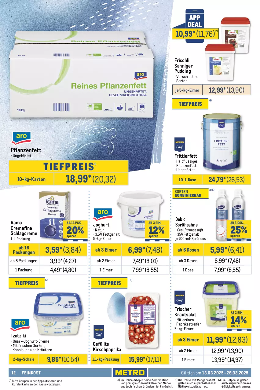 Aktueller Prospekt Metro - GastroJournal - von 12.02 bis 26.03.2025 - strona 12 - produkty: abholpreise, angebot, angebote, Becher, bohne, caffè crema, coupon, creme, eimer, eis, feinkost, frischli, gurke, gurken, Halbflüssiges Pflanzenfett, HP, ilag, joghur, joghurt, kaffee, kaffeegenuss, kirsch, knoblauch, kondensmilch, Kraut, kräuter, kräutern, krautsalat, Metro, milch, Muffin, muffins, natur, nuss, paprika, pflanze, pflanzen, Pflanzenfett, pudding, quark, rama, rama cremefine, Rauch, reifen, reis, rwe, sahne, salat, Schal, Schale, Ti, tiefpreis, tzatziki