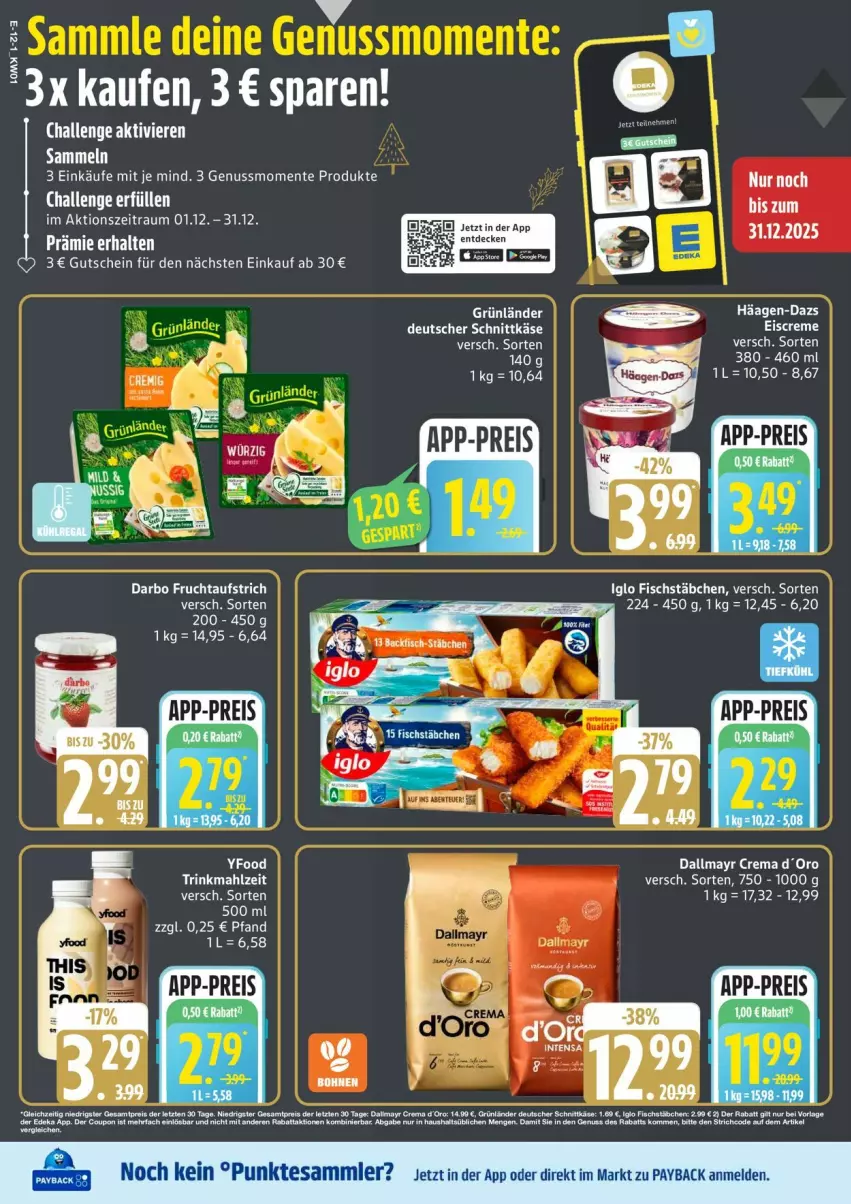Aktueller Prospekt Edeka - Prospekte - von 30.12.2026 bis 03.01.2027 - strona 14 - produkty: aufstrich, creme, dallmayr, darbo, decke, deka, deutscher schnittkäse, eis, eiscreme, ente, fisch, fischstäbchen, frucht, fruchtaufstrich, grünländer, gutschein, iglo, Käse, nuss, payback, reis, schnittkäse, tesa, Ti