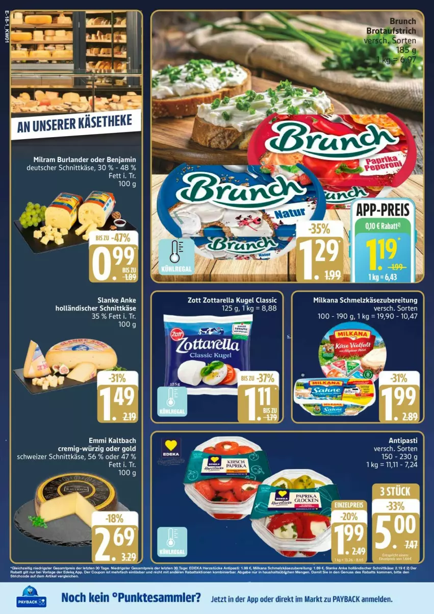 Aktueller Prospekt Edeka - Prospekte - von 30.12.2026 bis 03.01.2027 - strona 22 - produkty: antipasti, asti, burlander, deutscher schnittkäse, emmi, holländischer schnittkäse, Käse, Kugel, milka, milkana, milram, payback, rel, Schmelzkäse, schmelzkäsezubereitung, schnittkäse, schweizer schnittkäse, tesa, Ti, zott, zottarella, ZTE