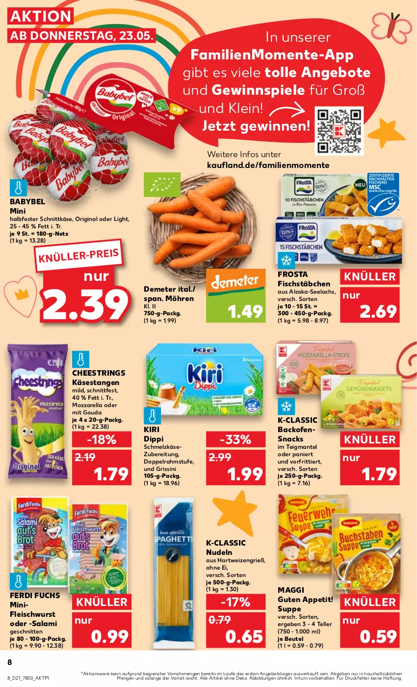 Aktueller Prospekt Kaufland - Prospekt - von 23.05 bis 29.05.2024 - strona 8 - produkty: Alaska-Seelachs, angebot, angebote, babybel, backofen, beutel, dip, doppelrahmstufe, eis, elle, ente, ferdi fuchs, fisch, fischstäbchen, fleisch, fleischwurst, frosta, gewinnspiel, gin, gouda, grissini, halbfester schnittkäse, hartweizen, Käse, kiri, lachs, maggi, Mantel, mit gouda, möhren, mozzarella, nudel, nudeln, Ofen, Ofensnack, rel, ring, salami, Schmelzkäse, schmelzkäsezubereitung, schnitten, schnittkäse, snack, snacks, Spiele, String, suppe, teller, Ti, wurst, ZTE