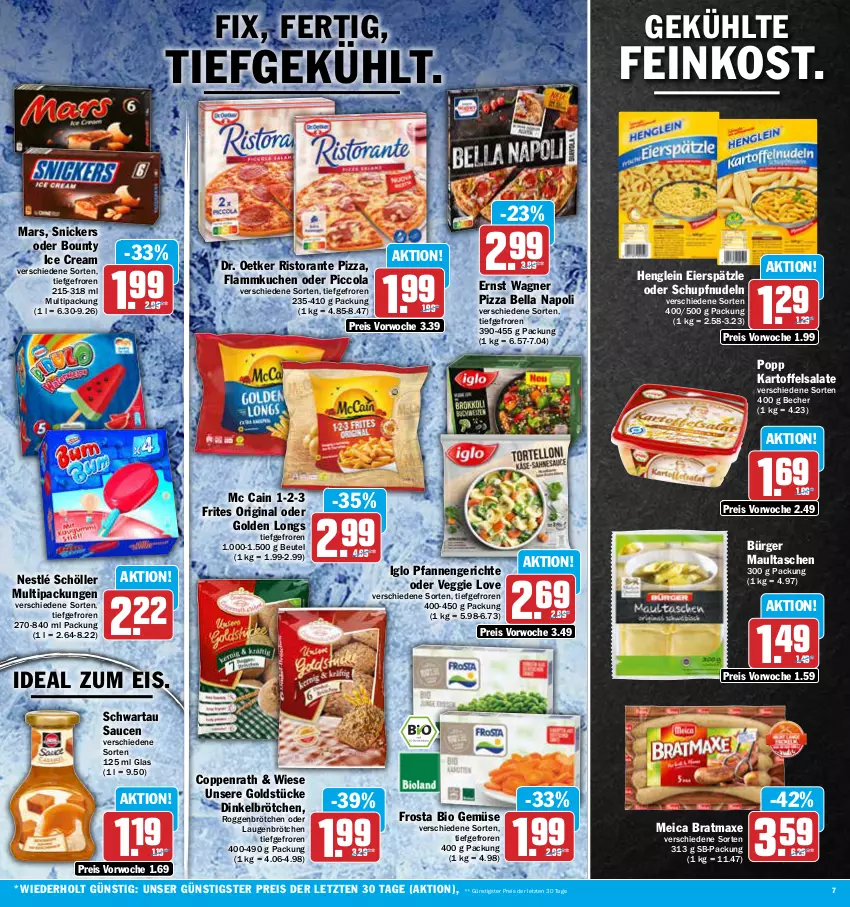 Aktueller Prospekt Aez - Prospekte - von 12.06 bis 17.06.2023 - strona 7 - produkty: aus dem kühlregal, axe, Becher, beutel, bio, bio gemüse, bounty, bratmaxe, brötchen, cola, coppenrath, dinkelbrötchen, Dr. Oetker, eier, eierspätzle, eis, feinkost, flammkuchen, frosta, gin, Golden Longs, Goldstücke, henglein, iglo, kartoffel, kartoffelsalat, kuchen, kühlregal, lamm, mars, maultaschen, mc cain, meica, nestlé, nestlé schöller, nudel, nudeln, pfanne, pfannen, pizza, Popp, regal, reis, ristorante, ristorante pizza, roggenbrötchen, salat, salate, sauce, saucen, Schöller, Schwartau, snickers, Tasche, taschen, Ti, veggie, Veggie Love, wagner, ZTE