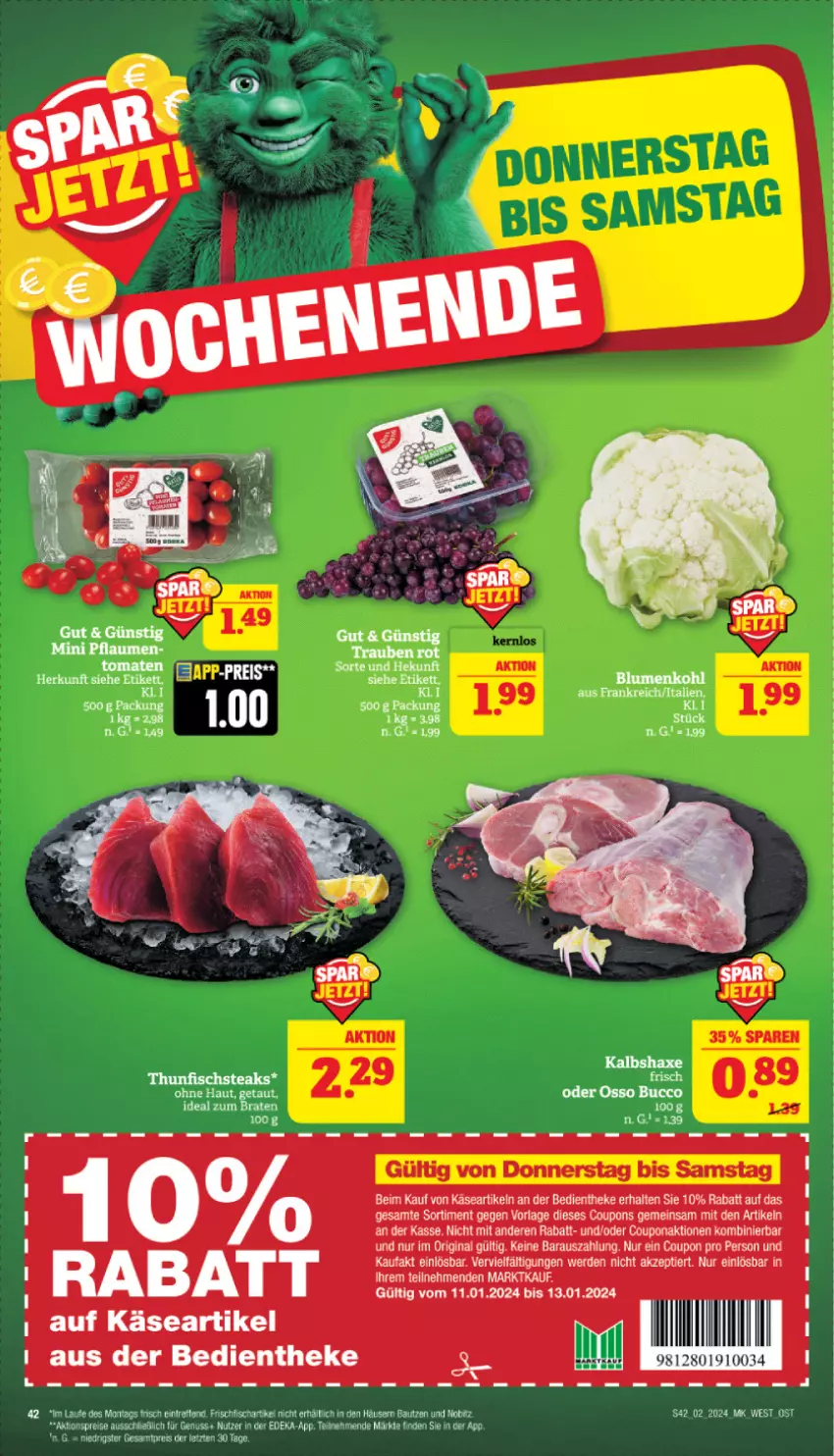 Aktueller Prospekt Marktkauf - Prospekt - von 07.01 bis 13.01.2024 - strona 42 - produkty: aktionspreis, axe, Bau, braten, coupon, deka, eis, erde, fisch, frischfisch, gin, Haxe, ideal zum braten, Kalbshaxe, Käse, nuss, pflaume, pflaumen, reis, tee, Ti, tomate, tomaten, trauben, ZTE