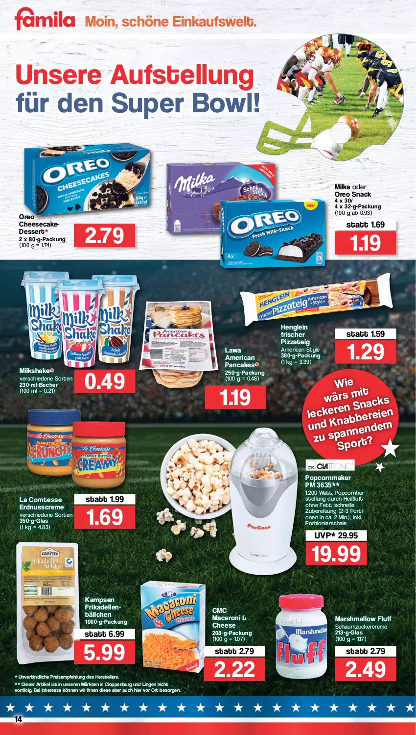 Aktueller Prospekt Famila - Prospekte - von 07.02 bis 12.02.2022 - strona 14 - produkty: Becher, cheesecake, comtess, creme, dell, dessert, eis, elle, erdnuss, frikadellen, henglein, mac, mars, milka, nuss, oreo, pizza, Pizzateig, popcorn, reis, Schal, Schale, Schaumzucker, shake, snack, teller, Ti, zucker