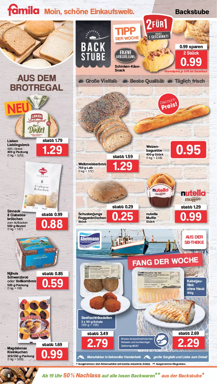 Aktueller Prospekt Famila - Prospekte - von 07.02 bis 12.02.2022 - strona 8 - produkty: backwaren, baguette, baguettes, beutel, brot, brötchen, ciabatta, dell, eis, elle, Faktu, filet, fisch, frikadellen, kabeljaufilet, Käse, korn, Kornbrot, kuchen, lieken, Meister, Muffin, nutella, regal, reis, roggenbrötchen, Schal, Schale, schinken, Schwarzbrot, sinnack, snack, spitzenqualität, stube, Ti, uhr, vollkornbrot, weltmeisterbrot