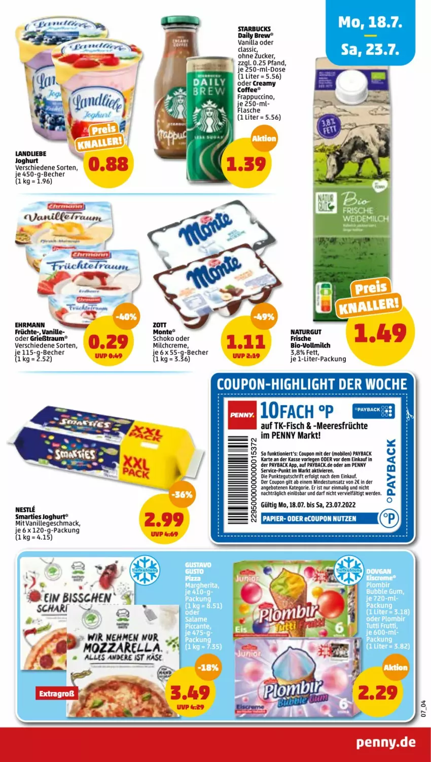 Aktueller Prospekt Penny - Prospekte - von 18.07 bis 23.07.2022 - strona 7 - produkty: angebot, angebote, Becher, bio, cin, coupon, creme, ehrmann, erde, fisch, flasche, früchte, Grießtraum, joghur, joghurt, landliebe, landliebe joghurt, LG, meeresfrüchte, milch, monte, mozzarella, natur, papier, payback, rel, schoko, smarties, starbucks, Ti, vanille, vollmilch, zott, zucker