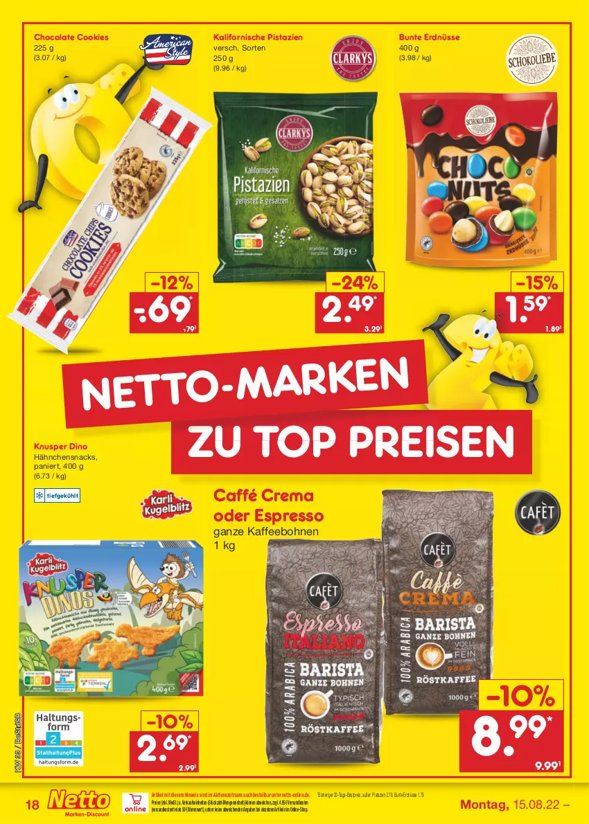 Aktueller Prospekt Netto Marken-Discount - Filial-Angebote - von 15.08 bis 20.08.2022 - strona 18 - produkty: bestpreis, bohne, bohnen, cola, cookie, cookies, eis, erdnüsse, espresso, kaffee, kaffeebohnen, ndk, oder espresso, pistazien, reis, snack, snacks, Ti, versandkostenfrei