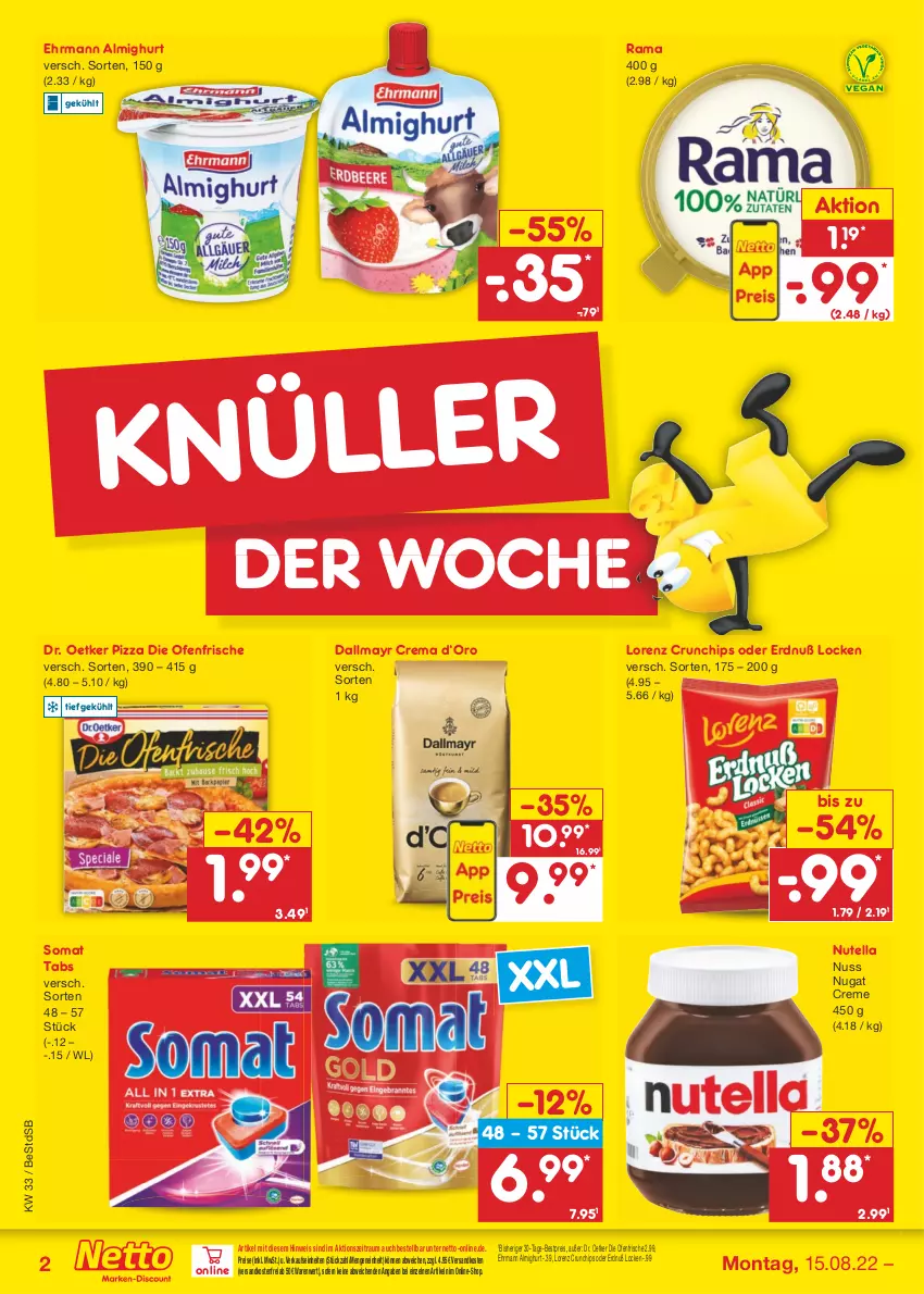 Aktueller Prospekt Netto Marken-Discount - Filial-Angebote - von 15.08 bis 20.08.2022 - strona 2 - produkty: almighur, almighurt, bestpreis, chips, creme, crunchips, dallmayr, die ofenfrische, Dr. Oetker, ehrmann, ehrmann almighurt, eis, lorenz, lorenz crunchips, ndk, nuss, nutella, Ofen, pizza, rama, reis, somat, Ti, versandkostenfrei