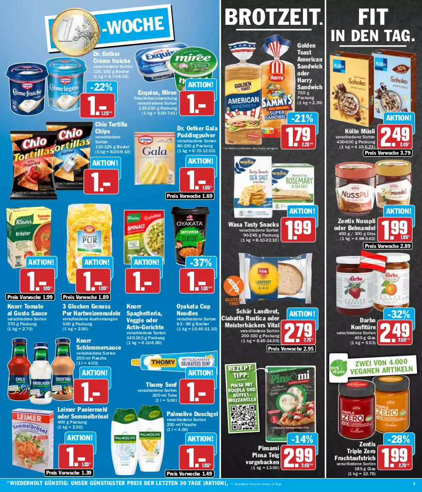 Aktueller Prospekt Hit - Wochenprospekt - von 11.03 bis 16.03.2024 - strona 3 - produkty: aufstrich, Becher, Belmandel, beutel, brot, chips, ciabatta, cola, crème fraîche, darbo, Dr. Oetker, duschgel, eimer, eis, exquisa, flasche, frischkäse, frischkäsezubereitung, frucht, fruchtaufstrich, geback, golden toast, hartweizen, Käse, knorr, kölln, konfitüre, leimer, mandel, mehl, Meister, miree, mozzarella, müsli, nudel, nudeln, nuss, nusspli, olive, palmolive, Paniermehl, pudding, reis, rel, Ria, rucola, sandwich, sauce, schlemmersauce, Semmel, Semmelbrösel, senf, snack, snacks, thomy, Ti, toast, tomato al gusto, tortilla, Tortilla Chips, veggie, vita, wasa, zentis, ZTE