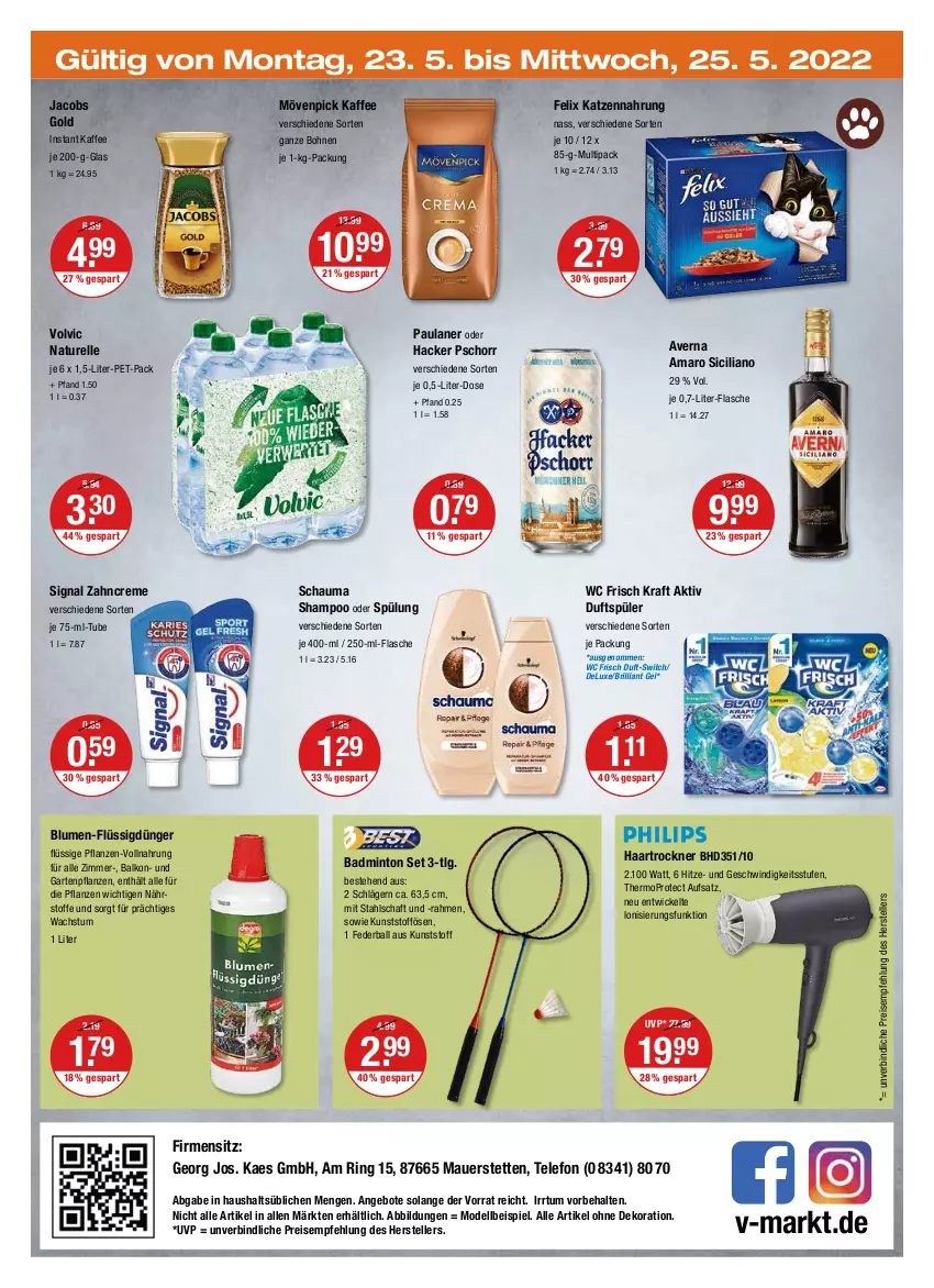 Aktueller Prospekt Vmarkt - V-Markt - von 19.05 bis 25.05.2022 - strona 24 - produkty: alle artikel ohne dekoration, amaro, angebot, angebote, auer, averna, Bad, ball, blume, blumen, bohne, bohnen, creme, dekoration, dell, dünger, eis, elle, felix, flasche, flüssigdünger, Garten, Gartenpflanze, haartrockner, hacker pschorr, jacobs, Jacobs Gold, kaes, kaffee, kaffee ganze bohnen, katzennahrung, kraft, LG, mint, Mode, mövenpick, mövenpick kaffee, natur, Paula, paulaner, pflanze, pflanzen, reis, rel, ring, schauma, schauma shampoo, shampoo, shampoo oder spülung, Signal, spülung, telefon, teller, Ti, Trockner, volvic, wc frisch, WC Frisch Kraft Aktiv, WICK, zahncreme