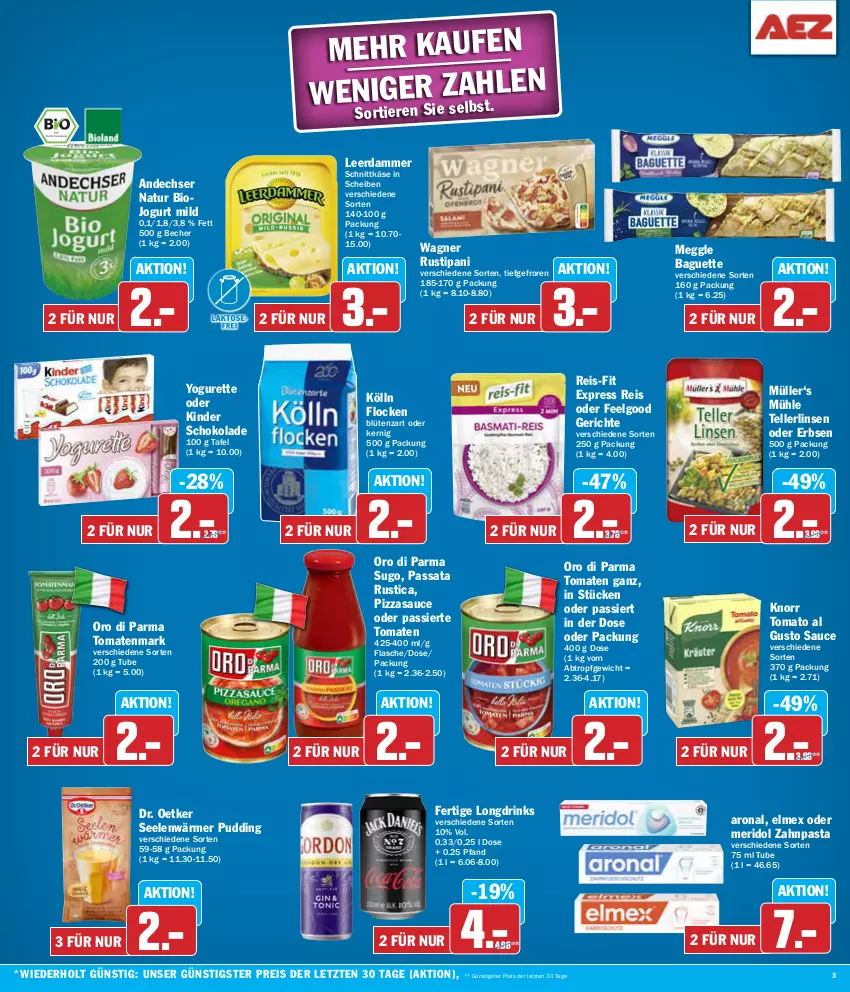 Aktueller Prospekt Aez - Prospekte - von 05.08 bis 10.08.2024 - strona 3 - produkty: andechser natur, baguette, Becher, bio, Blüte, Dr. Oetker, drink, drinks, eis, elle, elmex, erbsen, flasche, jogurt, Käse, Kinder, kinder schokolade, knorr, kölln, leerdammer, LG, linsen, meggle, meridol, Müller, natur, oro di parma, pasta, pizza, pudding, reis, reis-fit, rustipani, sauce, schnittkäse, schoko, schokolade, Sugo, teller, Ti, Tiere, tomate, tomaten, tomatenmark, tomato al gusto, wagner, Yo, yogurette, zahnpasta, ZTE