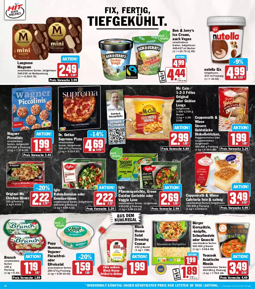 Aktueller Prospekt Hit - Wochenprospekt - von 13.01 bis 18.01.2025 - strona 12 - produkty: aus dem kühlregal, Becher, beutel, brötchen, burger, coppenrath, coupon, dinkelbrötchen, Dr. Oetker, dressing, eier, eierspätzle, eis, fleisch, gin, gnocchi, Golden Longs, Goldstücke, hummus, iglo, kühlregal, langnese, magnum, mc cain, nudel, nudeln, nutella, pfanne, pfannen, piccolinis, pizza, Popp, rahm-gemüse, regal, reis, Ria, roggenbrötchen, salat, Ti, tisch, veggie, Veggie Love, wagner, Yo, YouCook, ZTE