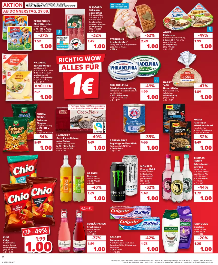 Aktueller Prospekt Kaufland - Prospekt - von 29.08 bis 04.09.2024 - strona 2 - produkty: Amber, angebot, auer, bärenmarke, Bau, Bauer, beutel, braten, braun, brot, chio chips, chips, colgate, creme, doppelrahmstufe, drink, duschgel, ecco, edelcreme, energy drink, erdnuss, erfrischungsgetränk, ferdi fuchs, flippies, frischkäse, frischkäsezubereitung, frucht, fruchtsecco, geback, getränk, gin, ginger, ginger ale, granini, granini die limo, kaffee, kakao, kartoffel, kartoffelchips, Käse, kondensmilch, krustenbraten, lambertz, landschinken, LG, limo, maggi, mais, Max White, mehl, milch, Mini-Würstchen, monster, Monster Energy, nuss, olive, palmolive, philadelphia, rotkäppchen, saft, schinken, Schmelzkäse, schmelzkäsezubereitung, schwarzwälder schinken, snack, Spezi, steinhaus, thomas henry, Ti, tonic, tonic water, tortilla, Tortilla-wrap, weizenmehl, weizenmischbrot, wrap, wraps, würstchen, zahncreme, ZTE