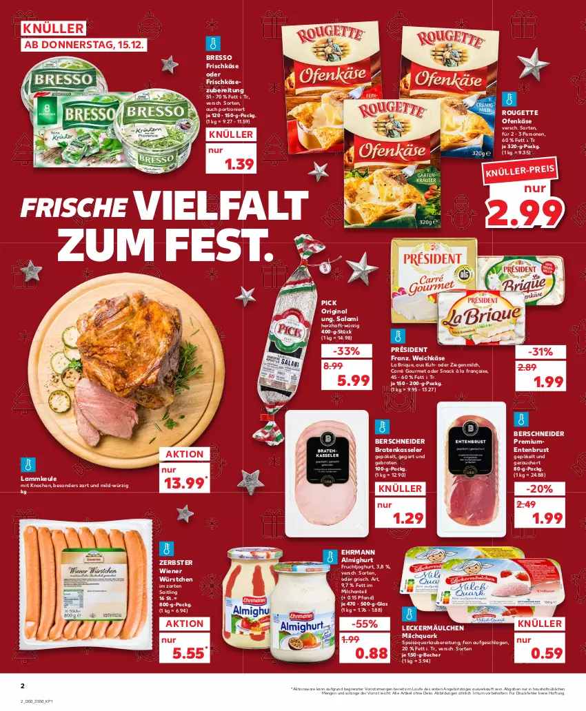 Aktueller Prospekt Kaufland - von 15.12 bis 21.12.2022 - strona 2 - produkty: almighur, almighurt, angebot, Becher, braten, bresso, ehrmann, ehrmann almighurt, eis, ente, Entenbrust, frischkäse, frischkäsezubereitung, frucht, fruchtjoghurt, gin, im zarten saitling, joghur, joghurt, Käse, kasseler, lamm, lammkeule, leckermäulchen, milch, Ofen, Ofenkäse, quark, rouge, rougette, salami, snack, speisequark, Ti, weichkäse, wiener, wiener würstchen, würstchen, ZTE