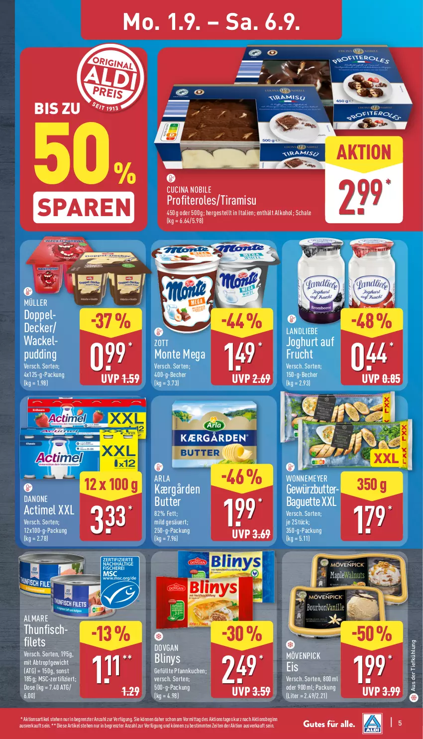 Aktueller Prospekt Aldi Nord - Von Montag - von 01.09 bis 06.09.2025 - strona 5 - produkty: actimel, alkohol, almare, arla, aus der tiefkühlung, baguette, Becher, butter, cin, danone, decke, dovgan, eis, filet, filets, fisch, frucht, gewürz, gin, joghur, joghurt, Kærgården, kuchen, landliebe, landliebe joghurt, monte, mövenpick, mövenpick eis, Müller, Pfannkuchen, Profiteroles, pudding, Schal, Schale, thunfisch, Ti, tiramisu, zott, Zott Monte, ZTE