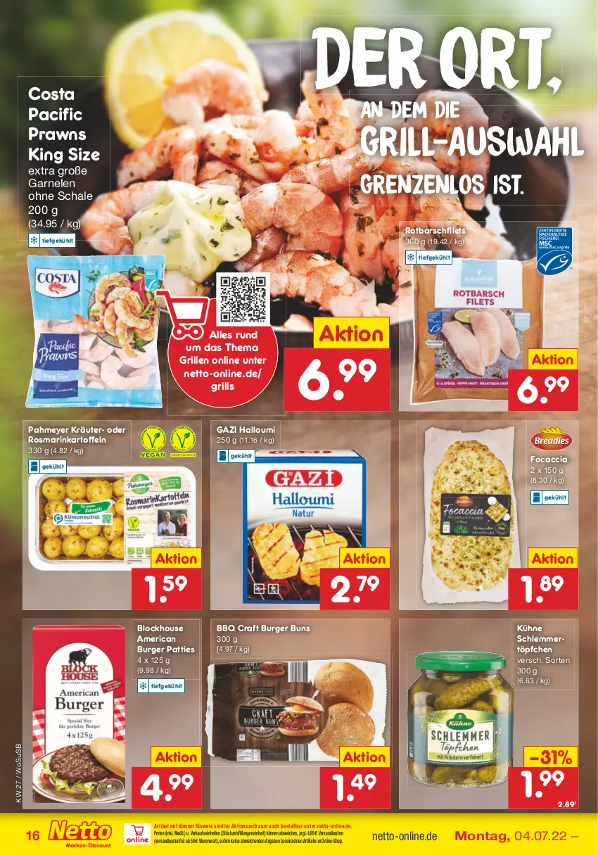 Aktueller Prospekt Netto Marken-Discount - Filial-Angebote - von 04.07 bis 09.07.2022 - strona 16 - produkty: ACC, burger, burger buns, Cif, eis, filet, filets, Focaccia, garnelen, grill, Halloumi, kartoffel, kartoffeln, kräuter, Kühne, ndk, prawns, reis, rosmarin, Rotbarsch, rotbarschfilet, Schal, Schale, schlemmertöpfchen, Ti, Töpfchen, usb, versandkostenfrei