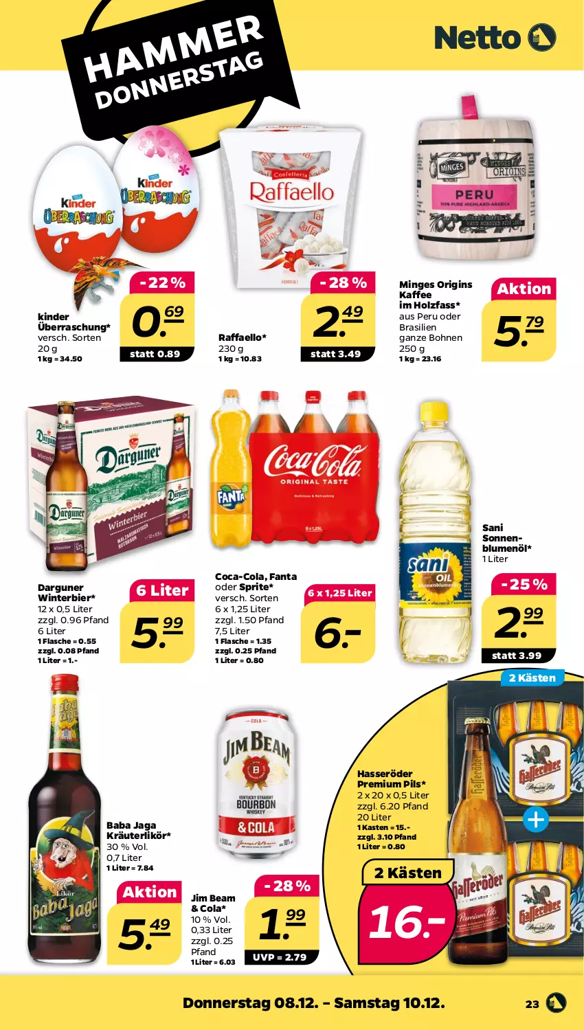 Aktueller Prospekt Netto - Woche 49 - von 05.12 bis 10.12.2022 - strona 23 - produkty: bier, blume, blumen, blumenöl, bohne, bohnen, coca-cola, cola, fanta, fanta oder, fanta oder sprite, flasche, gin, hasseröder, Holz, jim beam, kaffee, Kinder, kräuter, kräuterlikör, likör, oder sprite, pils, premium pils, raffaello, sonnenblume, sonnenblumen, sonnenblumenöl, sprite, Ti