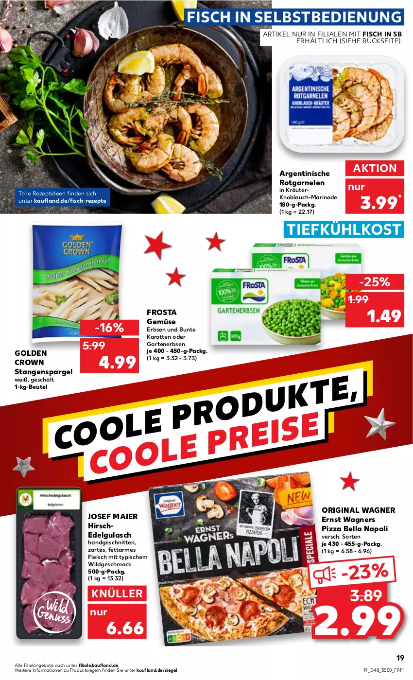 Aktueller Prospekt Kaufland - von 01.12 bis 07.12.2022 - strona 19 - produkty: angebot, angebote, beutel, eis, erbsen, fisch, fleisch, frosta, garnelen, Garten, gartenerbsen, gin, gulasch, Hirschedelgulasch, karotten, knoblauch, kräuter, LG, mac, marinade, original wagner, pizza, rezept, rezepte, schnitten, spargel, stangenspargel, Ti, tiefkühlkost, wagner, wagners, Wild