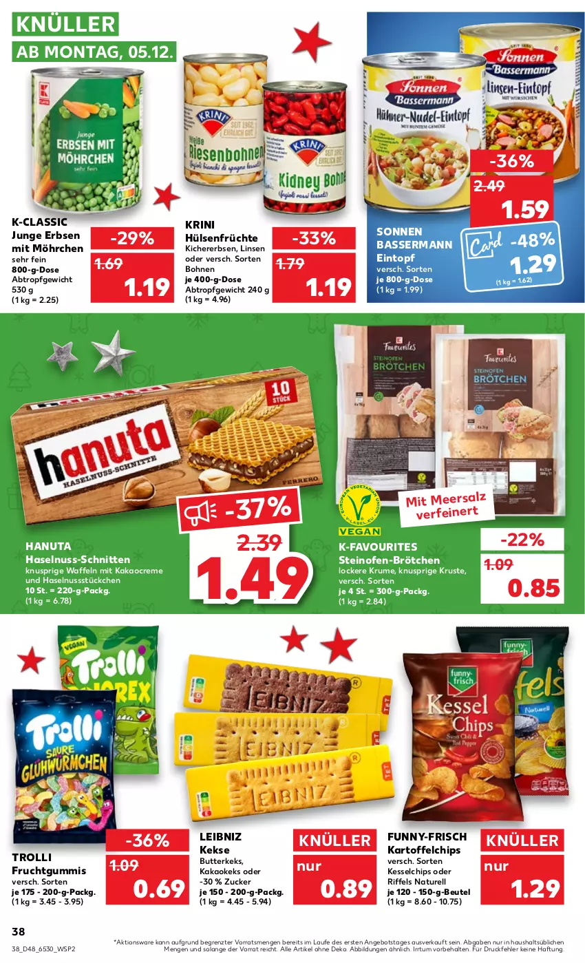 Aktueller Prospekt Kaufland - von 01.12 bis 07.12.2022 - strona 38 - produkty: angebot, beutel, bohne, bohnen, brötchen, butter, butterkeks, chips, creme, eintopf, erbsen, frucht, früchte, fruchtgummi, fruchtgummis, funny-frisch, hanuta, haselnuss, hülsenfrüchte, junge erbsen, kakao, kartoffel, kartoffelchips, keks, kekse, kichererbsen, leibniz, linsen, meersalz, natur, nuss, Ofen, rel, rum, salz, schnitten, senf, steinofen, Ti, topf, trolli, trolli fruchtgummi, waffeln, ZTE, zucker