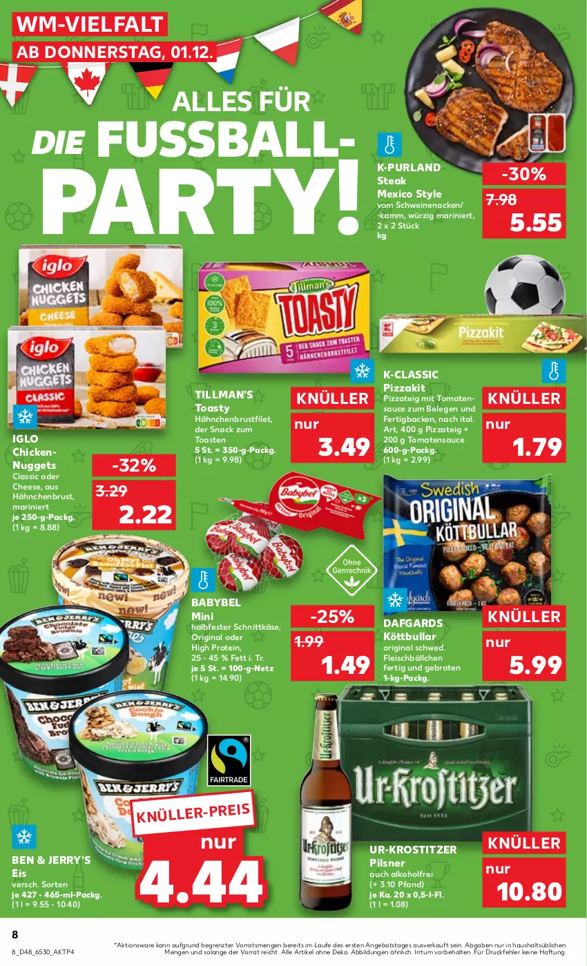 Aktueller Prospekt Kaufland - von 01.12 bis 07.12.2022 - strona 8 - produkty: alkohol, angebot, babybel, ball, braten, brustfilet, eis, filet, fleisch, Fleischbällchen, gin, hähnchenbrust, hähnchenbrustfilet, halbfester schnittkäse, iglo, Käse, Köttbullar, nuggets, pils, pilsner, pizza, Pizzateig, purland, sauce, schnittkäse, schwein, schweine, schweinenacken, snack, steak, Ti, Tillman's, toast, toasty, tomate, tomaten, tomatensauce, vom schweinenacken, wein, weine, ZTE