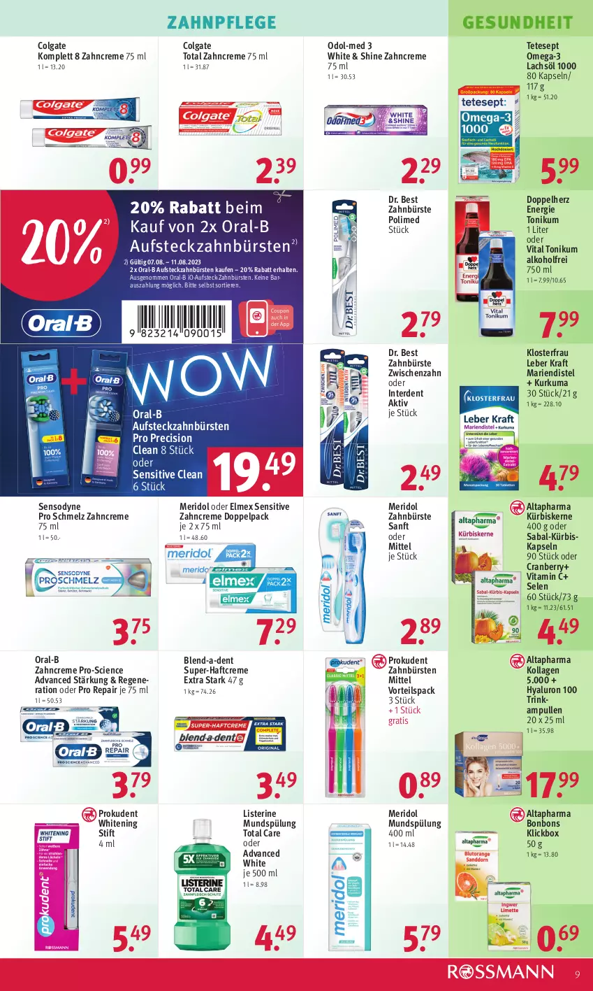 Aktueller Prospekt Rossmann - Prospekte - von 07.08 bis 11.08.2023 - strona 9 - produkty: alkohol, Altapharma, bonbons, bürste, bürsten, Cien, colgate, colgate total, cranberry, creme, doppelherz, Dr. Best, elmex, erde, Gesundheit, Haftcreme, hyaluron, Kollagen, kraft, Kürbis, kürbiskerne, lachs, LG, listerine, meridol, mundspülung, Odol, Odol-med 3, omega, Omega-3, oral-b, precision clean, Prokudent, sensodyne, spülung, Ti, Tiere, total care, vita, Vitamin C, zahnbürste, zahnbürsten, zahncreme