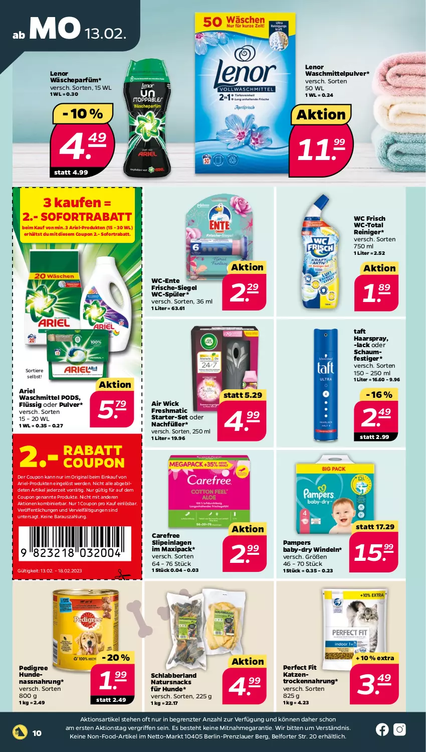 Aktueller Prospekt Netto - Woche 7 - von 13.02 bis 18.02.2023 - strona 10 - produkty: Air Wick, ariel, ariel waschmittel, auer, baby-dry, carefree, coupon, ente, erde, gin, haarspray, lack, lenor, lenor waschmittel, Nassnahrung, natur, oder schaumfestiger, pampers, pedigree, Perfect Fit, Pods, reiniger, schaumfestiger, slip, slipeinlagen, snack, snacks, sofortrabatt, Taft, Ti, Tiere, Trockennahrung, wäscheparfüm, waschmittel, wc frisch, WICK, windeln, ZTE