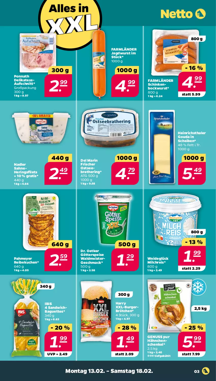 Aktueller Prospekt Netto - Woche 7 - von 13.02 bis 18.02.2023 - strona 3 - produkty: aufschnitt, baguette, baguettes, bockwurst, brötchen, burger, Dr. Oetker, eis, filet, filets, götterspeise, gouda, hähnchenschenkel, heinrichsthaler, henkel, hering, Herings, jagdwurst, kuchen, mac, Meister, milch, milchreis, nadler, nuss, ponnath, reis, ring, sahne, sandwich, schenkel, schinken, Ti, waldmeister, wurst