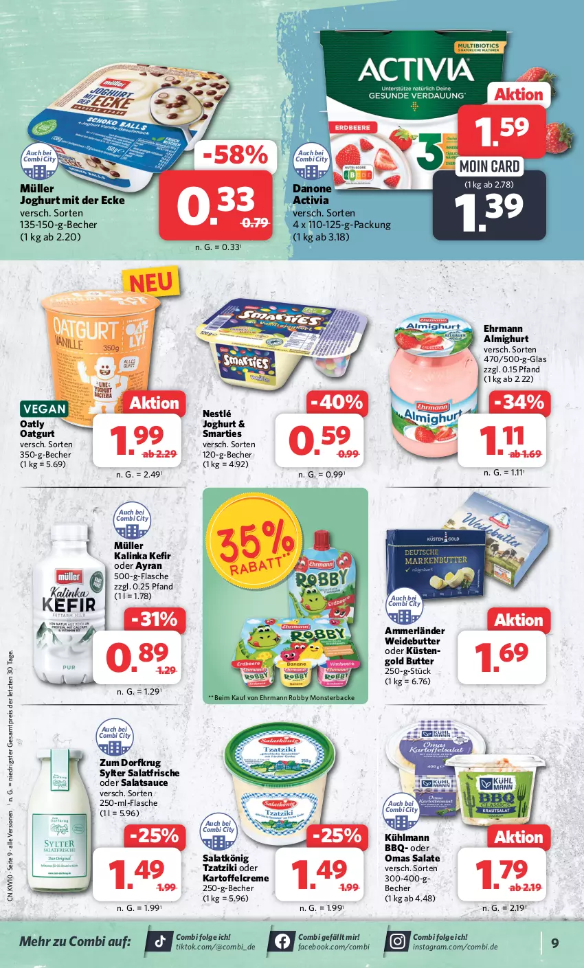 Aktueller Prospekt Combi - Prospekte - von 04.03 bis 09.03.2024 - strona 9 - produkty: activia, almighur, almighurt, ammerländer, Ayran, Becher, butter, creme, danone, danone activia, ehrmann, ehrmann almighurt, eis, flasche, joghur, joghurt, joghurt mit der ecke, kartoffel, Kefir, kühlmann, küstengold, LG, merl, monster, Müller, nestlé, reis, robby, salat, salate, salatsauce, sauce, smarties, Sylter, Ti, tzatziki, ZTE, Zum Dorfkrug