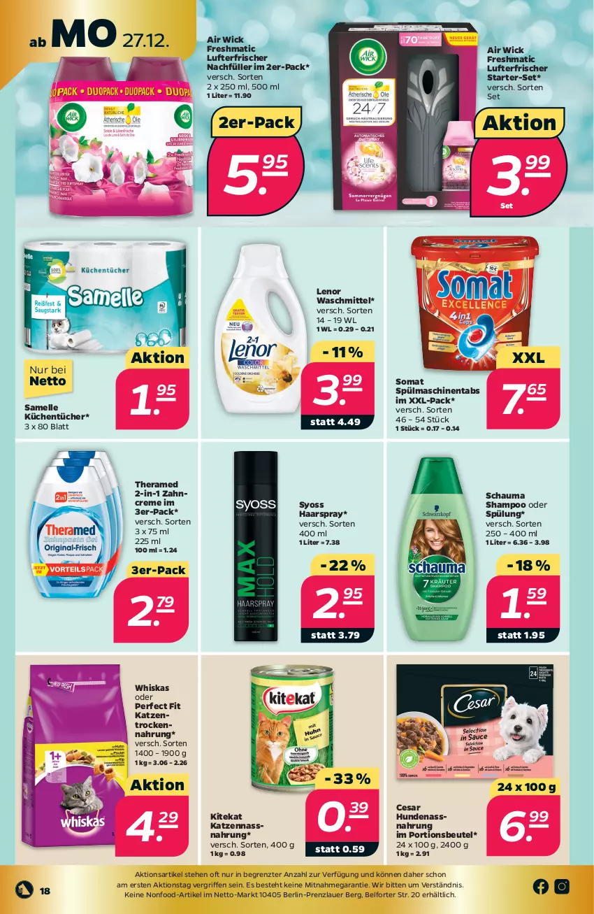 Aktueller Prospekt Netto - Angebote ab Montag - von 27.12 bis 31.12.2021 - strona 18 - produkty: Air Wick, auer, beutel, creme, elle, haarspray, kitekat, küche, Küchen, küchentücher, lenor, lenor waschmittel, lufterfrischer, Nassnahrung, Perfect Fit, portionsbeutel, schauma, schauma shampoo, shampoo, shampoo oder spülung, somat, spülmaschinen, spülmaschinentabs, spülung, syoss, theramed, Ti, Trockennahrung, tücher, waschmittel, whiskas, WICK, Yo, zahncreme, ZTE