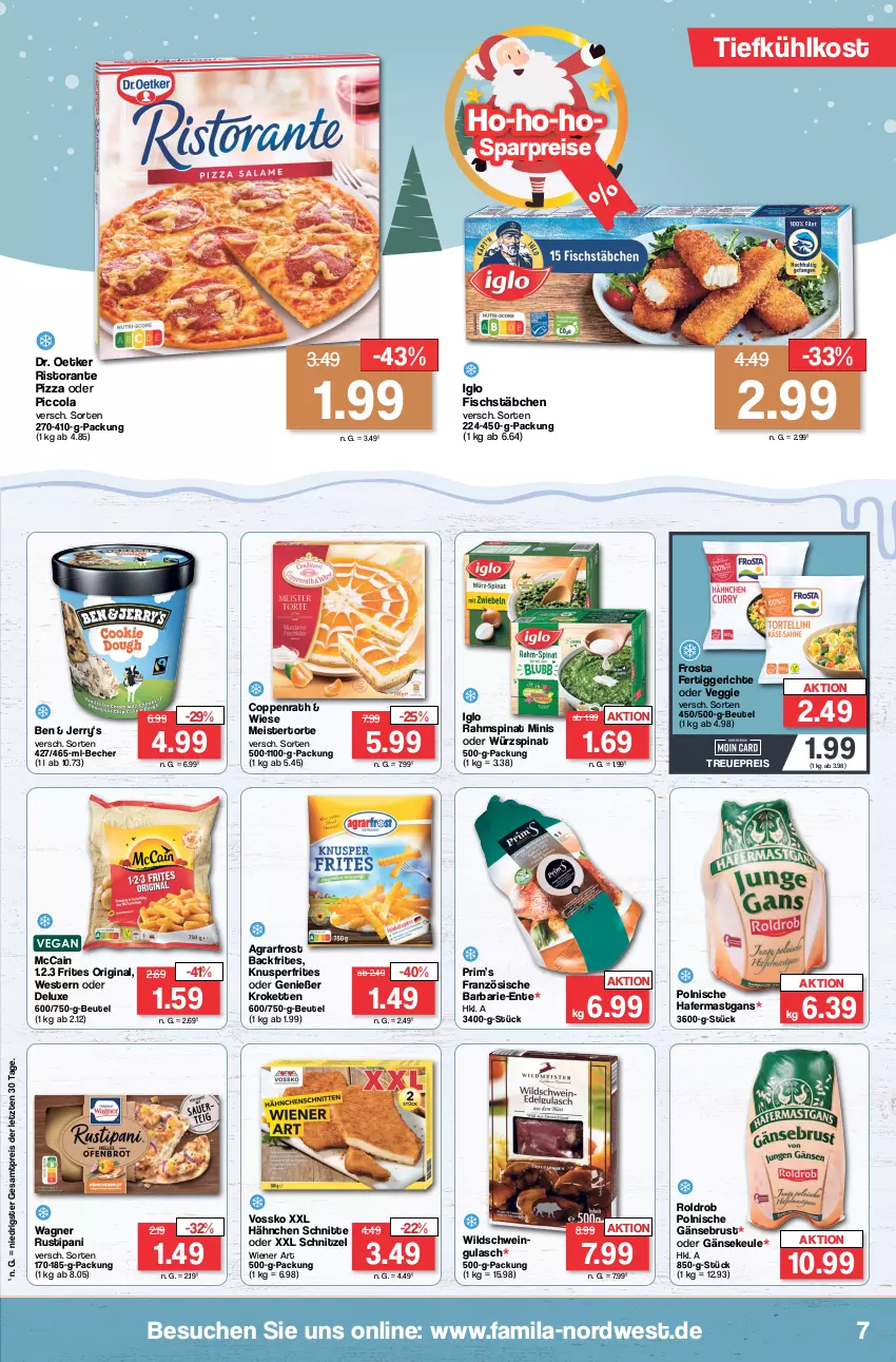 Aktueller Prospekt Famila - Prospekte - von 11.12 bis 16.12.2023 - strona 7 - produkty: agrarfrost, Becher, beutel, cola, coppenrath, Dr. Oetker, eis, ente, fertiggericht, fertiggerichte, fisch, fischstäbchen, frosta, Gänsebrust, gin, gulasch, hafer, iglo, Kette, Kroketten, mccain, Meister, pizza, reis, ristorante, ristorante pizza, rustipani, schnitzel, schwein, spinat, Ti, tiefkühlkost, torte, veggie, vossko, wagner, wein, Weste, wiener, Wild, Wildschwein, ZTE